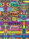 Cover image for This Is What It Sounds Like